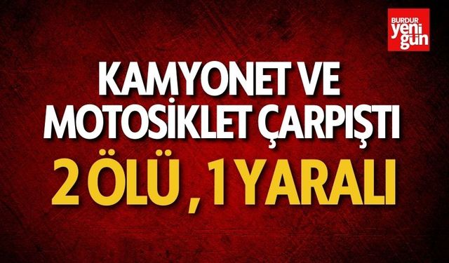 Kamyonet ve Motosiklet Çarpıştı