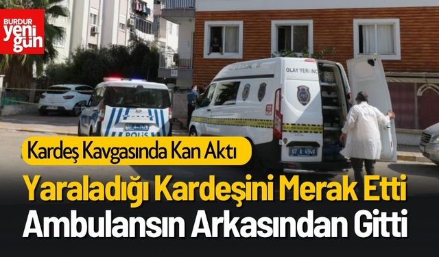 Kardeş Kavgasında Kan Aktı