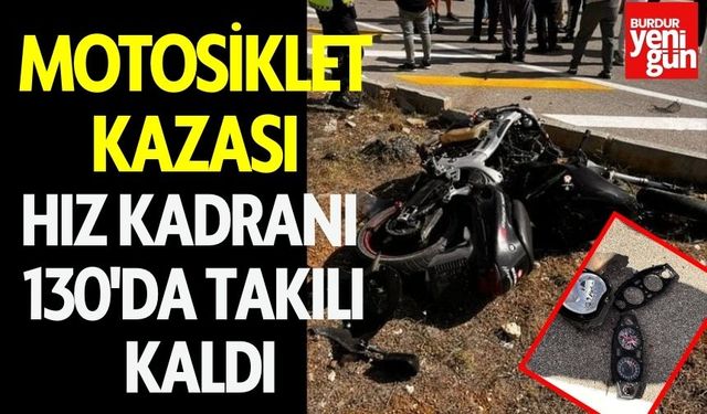 Motosiklet Kazası: Hız Kadranı 130'da Takılı Kaldı!