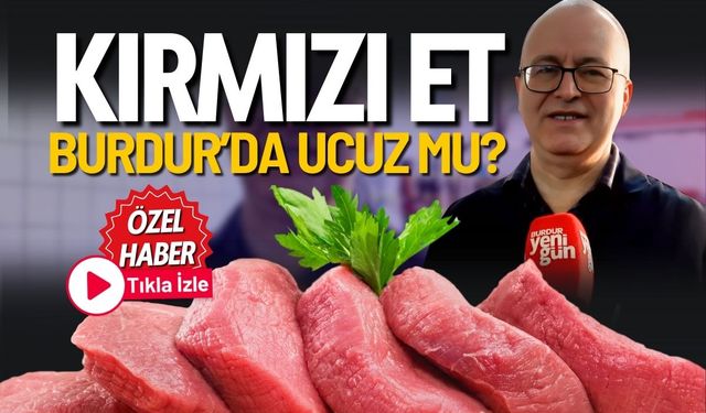 Burdur'da Kırmızı Et Ucuz mu?