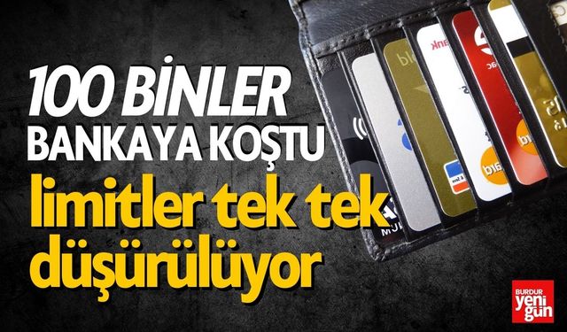 100 Binler Bankaya Koştu Limitler Düşürülüyor