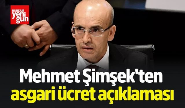 Mehmet Şimşek'ten Asgari Ücret Açıklaması