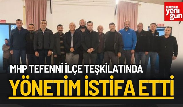 MHP Tefenni Teşkilatı Yönetimi İstifa Etti