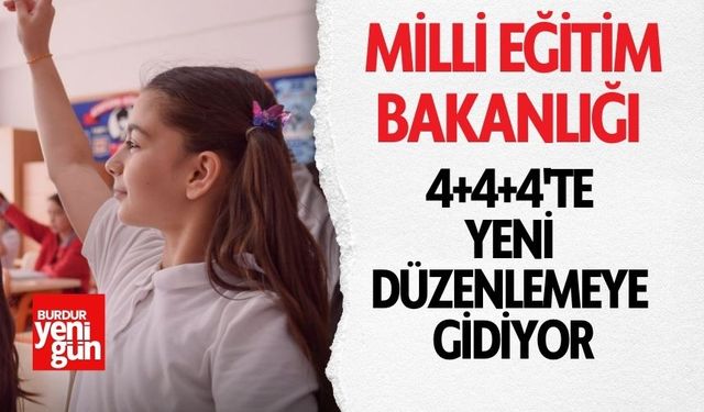 Milli Eğitim Bakanlığı 4+4+4'te Yeni Düzenlemeye Gidiyor