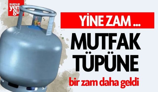 Dur durak Bilmiyor! Mutfak Tüpüne 9 Ayda 9.Zam geldi