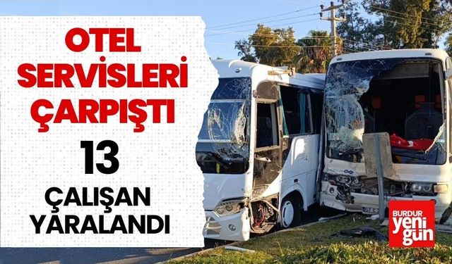 Otel Servisleri Çarpıştı 13 Yaralı Var