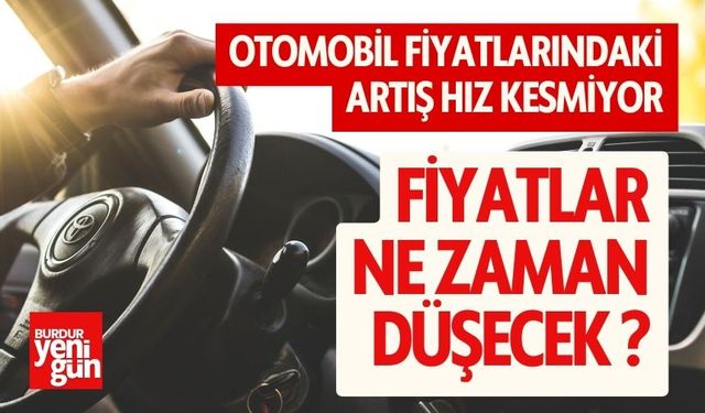 Otomobil Fiyatlarındaki Artış Hız Kesmiyor