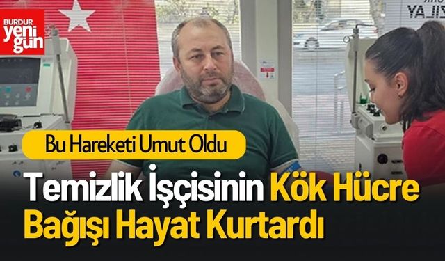 Temizlik İşçisinin Kök Hücre Bağışı Hayat Kurtardı