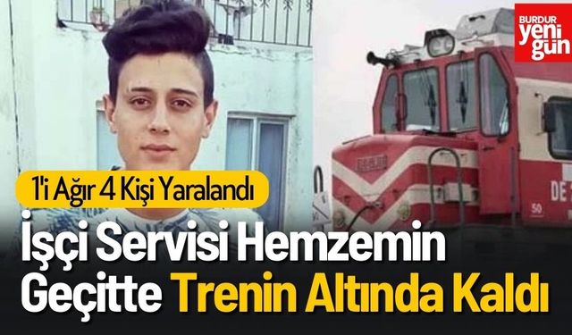 İşçi Servisi Hemzemin Geçitte Trenin Altında Kaldı