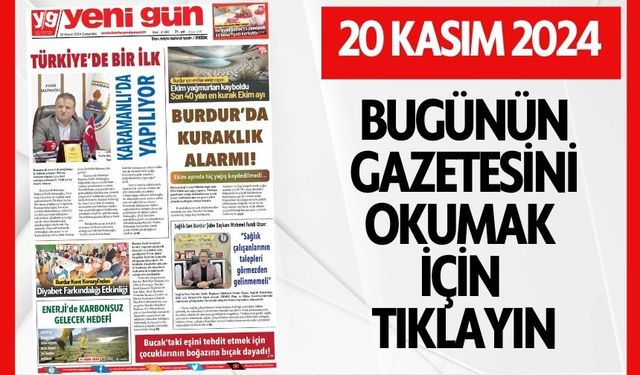 20 KASIM 2024 ÇARŞAMBA BURDUR YENİ GÜN GAZETESİ SAYFALARI