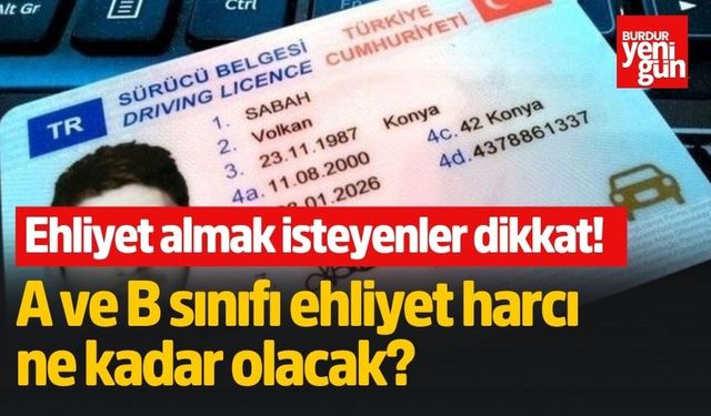 A ve B sınıfı ehliyet harcı  ne kadar olacak?