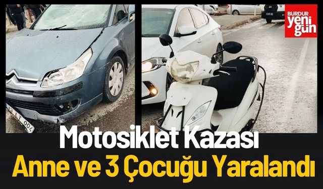 Motosiklet Kazası: Anne ve 3 Çocuğu Yaralandı!