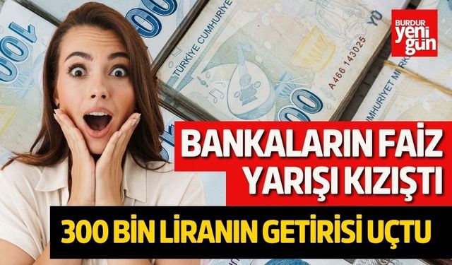 300 Bin TL’nin 32 Günlük Faiz Getirisi Şaşırtıyor