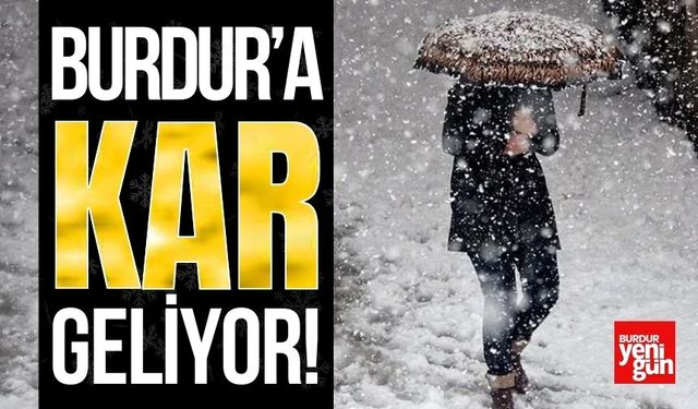 Perşembe Günü Burdur'a Kar Sürprizi Var