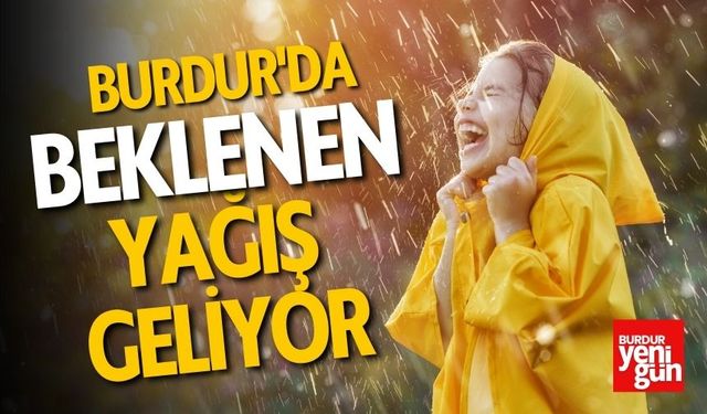 Burdur'da Beklenen Yağış Geliyor