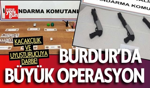 Burdur’da Kaçakçılık ve Narkotik Operasyonları