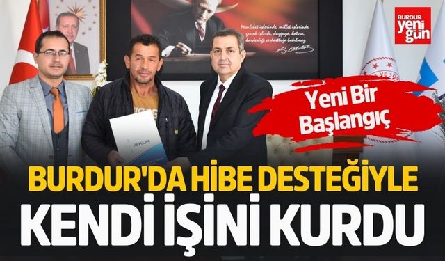 Burdur'da Hibe Desteğiyle Kendi İşini Kurdu