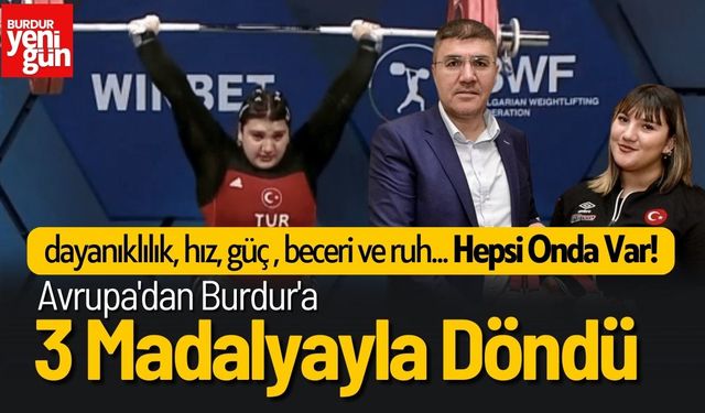 Avrupa'dan Burdur'a 3 Madalyayla Döndü