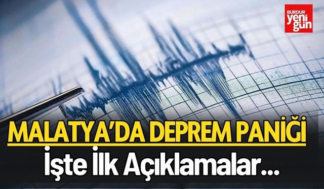 Malatya’da Deprem Paniği: İşte İlk Açıklamalar