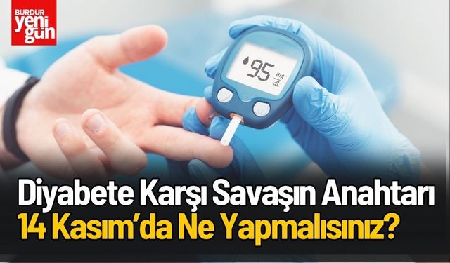 Diyabete Karşı Savaşın Anahtarı Nedir?