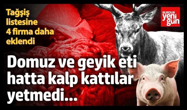 Domuz ve geyik eti, hatta kalp kattılar yetmedi