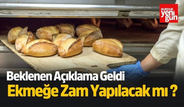 Beklenen Açıklama Geldi! Ekmeğe Zam Yapılacak mı?