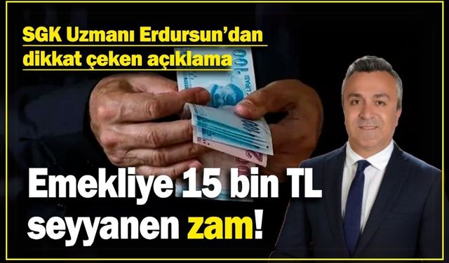 Emeklilere 2025 Ocak'ta 15 Bin TL Zam Müjdesi