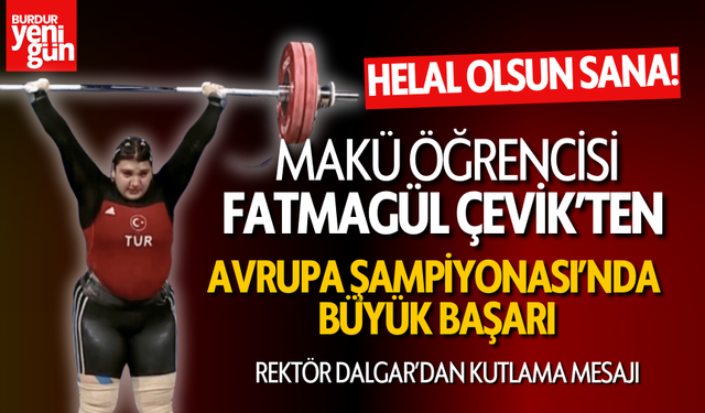 MAKÜ Öğrencisi Fatmagül Çevik Avrupa İkincisi Oldu