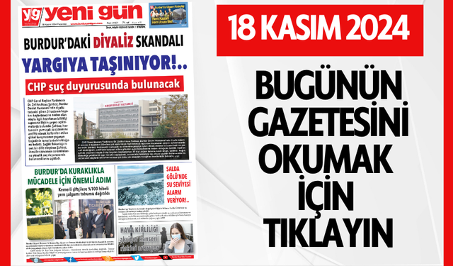 18 KASIM 2024 PAZARTESİ BURDUR YENİ GÜN GAZETESİ SAYFALARI