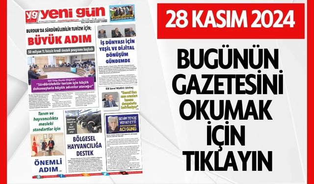 28 KASIM 2024 PERŞEMBE BURDUR YENİ GÜN GAZETESİ SAYFALARI