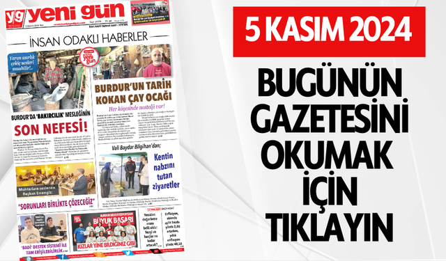 5 KASIM 2024 SALI BURDUR YENİ GÜN GAZETESİ SAYFALARI