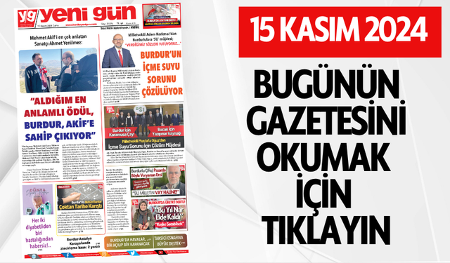 15 KASIM 2024 CUMA BURDUR YENİ GÜN GAZETESİ SAYFALARI