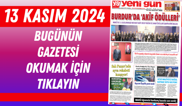 13 KASIM 2024 ÇARŞAMBA BURDUR YENİ GÜN GAZETESİ SAYFALARI