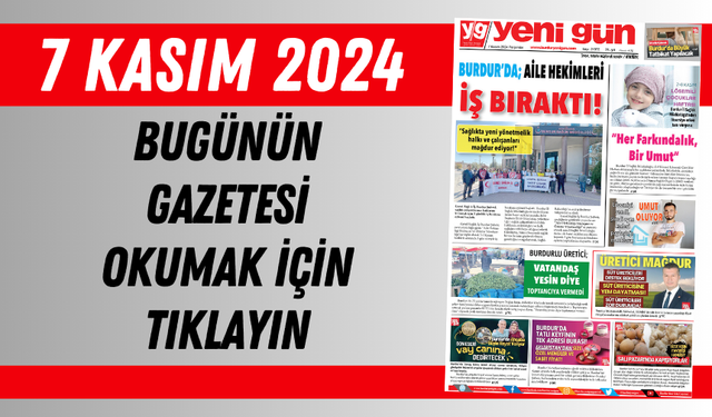 7 KASIM 2024 PERŞEMBE BURDUR YENİ GÜN GAZETESİ SAYFALARI