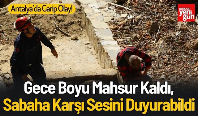 Gece boyu mahsur kaldı, sabaha karşı sesini duyurabildi