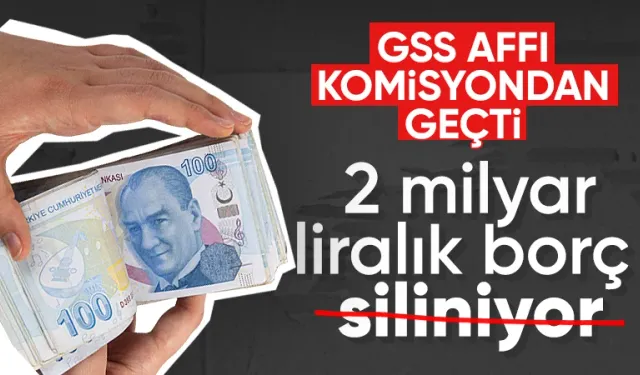 Komisyon'dan geçti: Genel Sağlık Sigortası prim borçları siliniyor