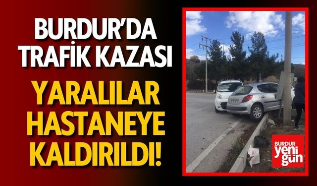 Burdur Sanayi Kavşağı’nda Trafik Kazası: Yaralılar Hastaneye Kaldırıldı