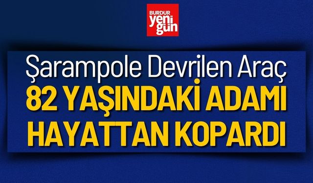 Şarampole Devrilen Araçtaki 82 Yaşındaki Adam Öldü