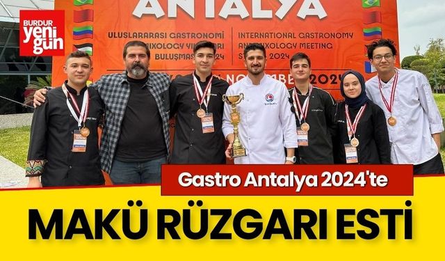 Gastro Antalya 2024'te MAKÜ Rüzgarı Esti