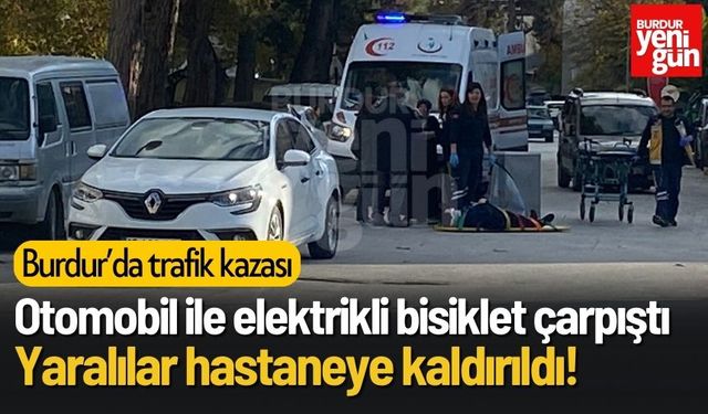 Burdur’da Trafik Kazası: Otomobil ve Üç Tekerli Bisiklet Çarpıştı