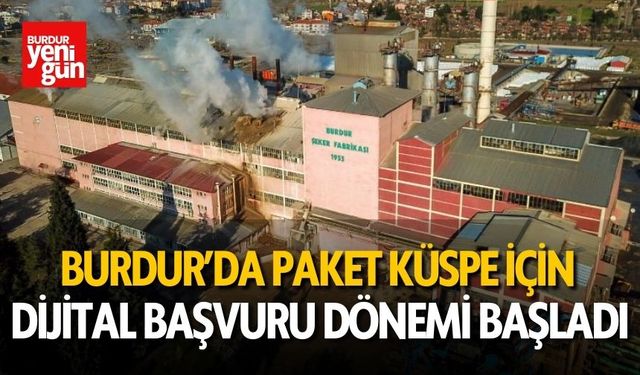 Burdur'da Paket Küspe İçin Dijital Başvuru Dönemi Başladı!