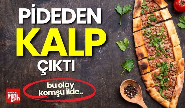 Bakanlık Açıkladı Pide Kıymasında Kalp Çıktı