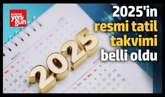 2025 Resmi Tatil Takvimi Açıklandı! Hangi Günler Tatil?