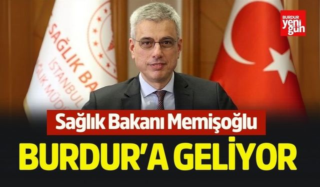 Sağlık Bakanı Memişoğlu Burdur’a Geliyor