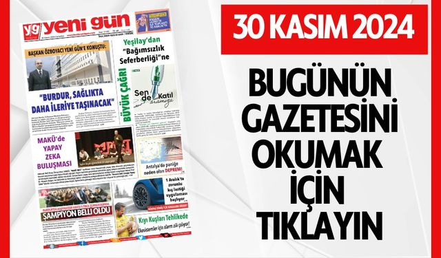 30 KASIM 2024 CUMARTESİ BURDUR YENİ GÜN GAZETESİ SAYFALARI