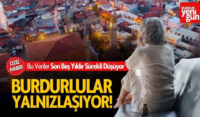 Burdur'da Bu Veriler Son Beş Yıldır Sürekli Düşüyor