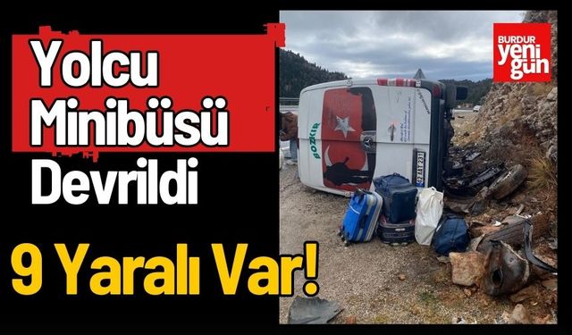 Yolcu Minibüsü Devrildi: 9 Yaralı Var!