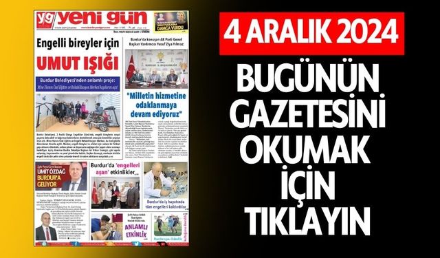 4 ARALIK 2024 ÇARŞAMBA BURDUR YENİ GÜN GAZETESİ SAYFALARI