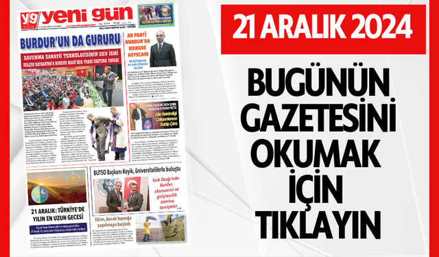 21 ARALIK 2024 CUMARTESİ BURDUR YENİ GÜN GAZETESİ SAYFALARI