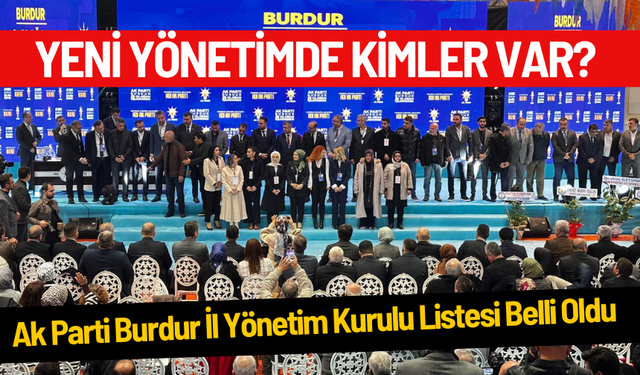 Ak Parti Burdur İl Yönetim Kurulu Listesi Belli Oldu